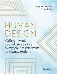 Human Design. Odkryj swoje prawdziwe ja i żyj w zgodzie z własnym przeznaczeniem Canada Bookstore