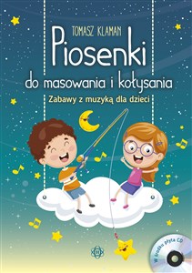 Piosenki do masowania i kołysania Zabawy z muzyką dla dzieci Polish bookstore