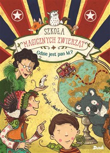 Szkoła magicznych zwierząt Gdzie jest pan M polish books in canada