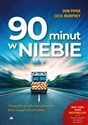 90 minut w niebie Niezwykłe świadectwo człowieka, który stanął u bram nieba! - Murphey Cecile, Pieper Don