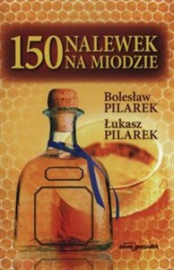 150 nalewek na miodzie Polish Books Canada