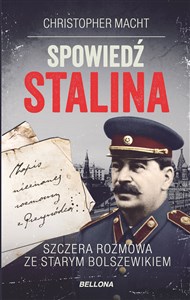 Spowiedź Stalina Szczera rozmowa ze starym bolszewikiem Canada Bookstore