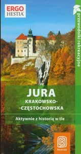 Jura Krakowsko-Częstochowska Aktywnie z historią w tle  