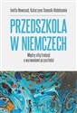 Przedszkola w Niemczech Między siłą tradycji a wyzwaniami przyszłości pl online bookstore