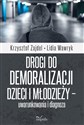 Drogi do demoralizacji dzieci i młodzieży – uwarunkowania i diagnoza polish books in canada