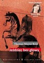 Jeździec bez głowy - Thomas Mayne Reid