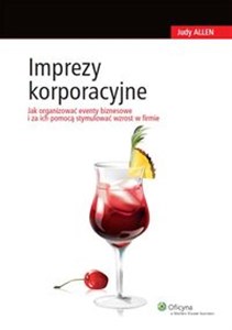 Imprezy korporacyjne Jak organizować eventy biznesowe i za ich pomocą stymulować wzrost w firmie polish books in canada