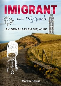 Imigrant na Wyspach Jak odnalazłem się w UK Polish bookstore
