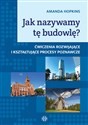 Jak nazywamy tę budowlę? Ćwiczenia rozwijające i kształtujące procesy poznawcze - Amanda Hopkins