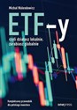 ETF-y, czyli działasz lokalnie, zarabiasz globalnie. Kompleksowy przewodnik dla polskiego inwestora   