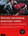 Sekrety seksualnej pewności siebie Jak stać się pewnym siebie z kobietami - Marcin Szabelski 