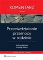 Przeciwdziałanie przemocy w rodzinie Komentarz bookstore