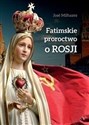 Fatimskie proroctwo o Rosji - Jose Milhazes