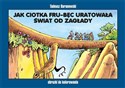 Jak ciotka Fru-Bęc uratowała świat od zagłady  Polish bookstore