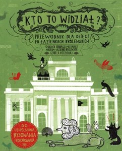 Kto to widział Przewodnik dla dzieci po Łazienkach Królewskich books in polish