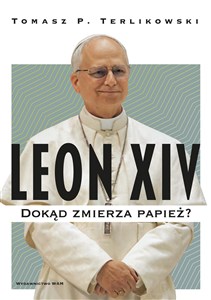 Leon XIV Dokąd zmierza papież? in polish