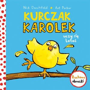 Kurczak Karolek uczy się latać Ruchome obrazki polish books in canada