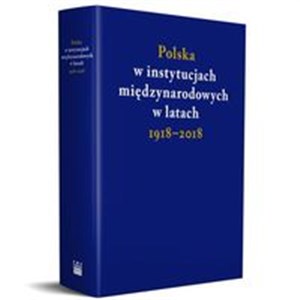 Polska w instytucjach międzynarodowych w latach 1918-2018 - Polish Bookstore USA