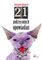 21 pokręconych opowiadań  