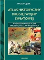 Atlas historyczny drugiej wojny światowej Wydarzenia polityczne i przebieg działań wojennych chicago polish bookstore