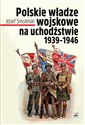 Polskie władze wojskowe na uchodźstwie 1939-1945 - Józef Smoliński