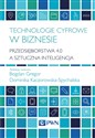 Technologie cyfrowe w biznesie Przedsiębiorstwa 4.0 a sztuczna inteligencja pl online bookstore