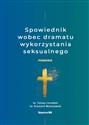 Spowiednik wobec dramatu wykorzystania seksualnego Poradnik - Tomasz Liszewski, Krzysztof Matuszewski