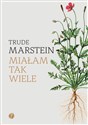 Miałam tak wiele - Trude Marstein