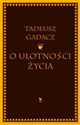 O ulotności życia - Tadeusz Gadacz