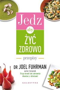 Jedz, aby żyć zdrowo Przepisy pl online bookstore