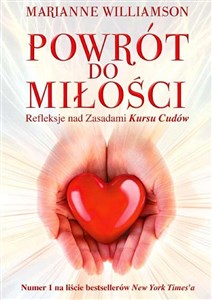 Powrót do miłości Refleksje nad zasadami Kursu Cudów Polish bookstore