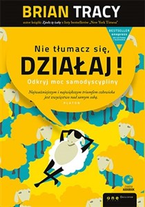 Nie tłumacz się działaj!  + CD Odkryj moc samodyscypliny  