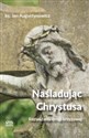 Naśladując Chrystusa - Rozważania drogi krzyżowej pl online bookstore