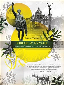 Obiad w Rzymie Historia świata w jednym posiłku  