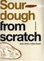 Sourdough from scratch Slow Down, Make Bread polish usa