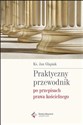 Praktyczny przewodnik po przepisach prawa kościel.  