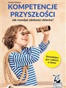 Kompetencje przyszłości. Jak rozwijać zdolności..  to buy in Canada