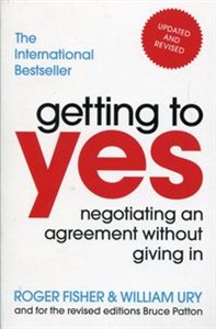 Getting to yes Negotiating an agreement without giving in 