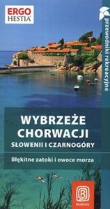 Wybrzeże Chorwacji Słowenii i Czarnogóry Błękitne zatoki i owoce morza pl online bookstore