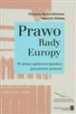 Prawo Rady Europy W stronę ogólnoeuropejskiej przestrzeni prawnej Polish bookstore