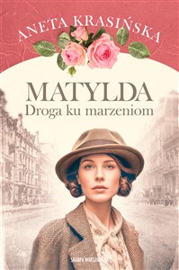 Matylda Droga ku marzeniom  