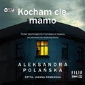 [Audiobook] Kocham cię, mamo - Aleksandra Polańska