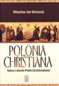 Polonia Christiana Szkice z dziejów Polski Chrześcijańskiej online polish bookstore