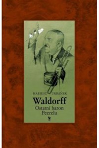 Waldorff Ostatni baron PRL-u polish usa