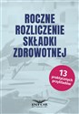 Roczne rozliczenie składki zdrowotnej - Michał Daszczyński, Małgorzata Kozłowska