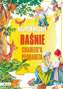 Najpiękniejsze baśnie Charlesa Perraulta Polish bookstore