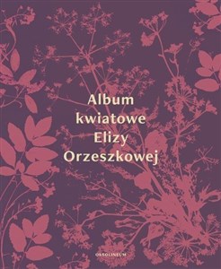 Album kwiatowe Elizy Orzeszkowej pl online bookstore