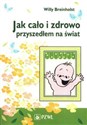 Jak cało i zdrowo przyszedłem na świat  - Willy Breinholst - Polish Bookstore USA