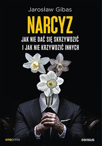 Narcyz. Jak nie dać się skrzywdzić i jak nie krzywdzić innych chicago polish bookstore