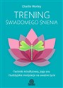 Trening świadomego śnienia Techniki mindfulness, joga snu i buddyjskie medytacje na uważne życie books in polish